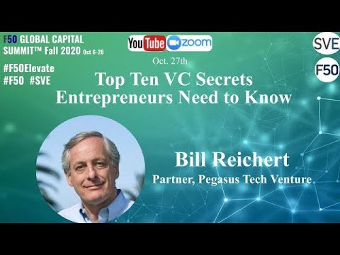 Bill Reichert: Top Ten VC Secrets Entrepreneurs Need to Know  | Global Capital Summit Fall 2020