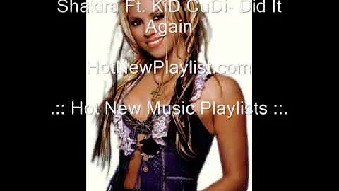 Shakira Ft KiD CuDi - Did It Again (Remix + HQ) Very HOT!!!