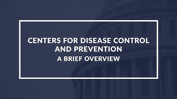 CDC: Understanding the Centers for Disease Control and Prevention - Quick Overview