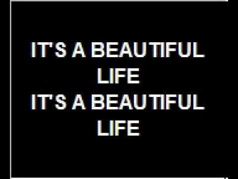 Beautiful ace. ИТС бьютифул лайф. Its a beautiful Life песня. Its a beautiful Life текст. Its beautiful Life слова.