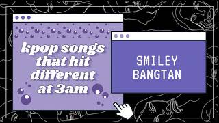 kpop hype playlist | songs that hit different at 3am