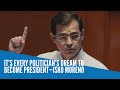 It’s every politician’s dream to become president—Isko Moreno