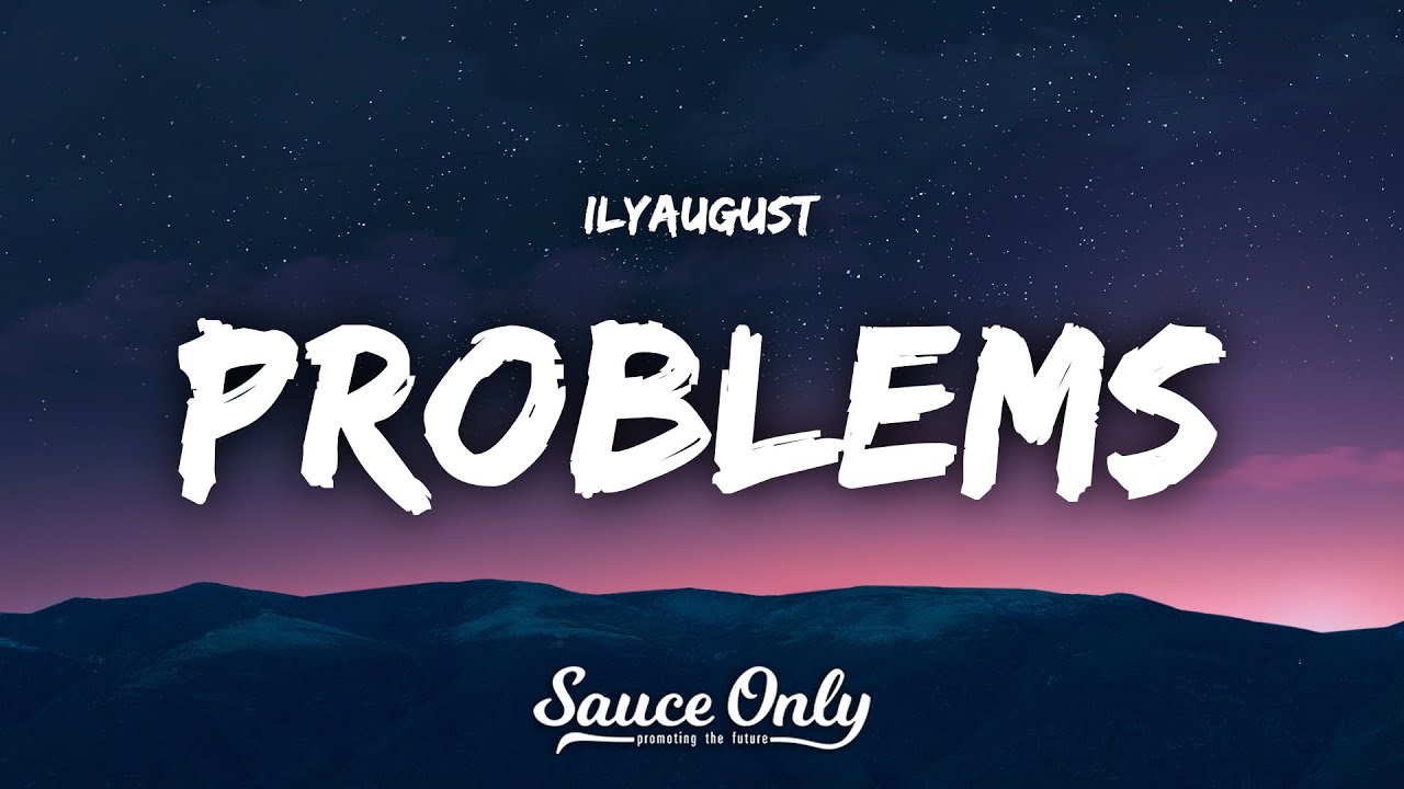 Watch ilyaugust - Problems (Lyrics) on YouTube Watch ilyaugust - Problems (Lyrics) on YouTube