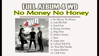 4 WD FULL ALBUM -  NO MONEY NO HONEY