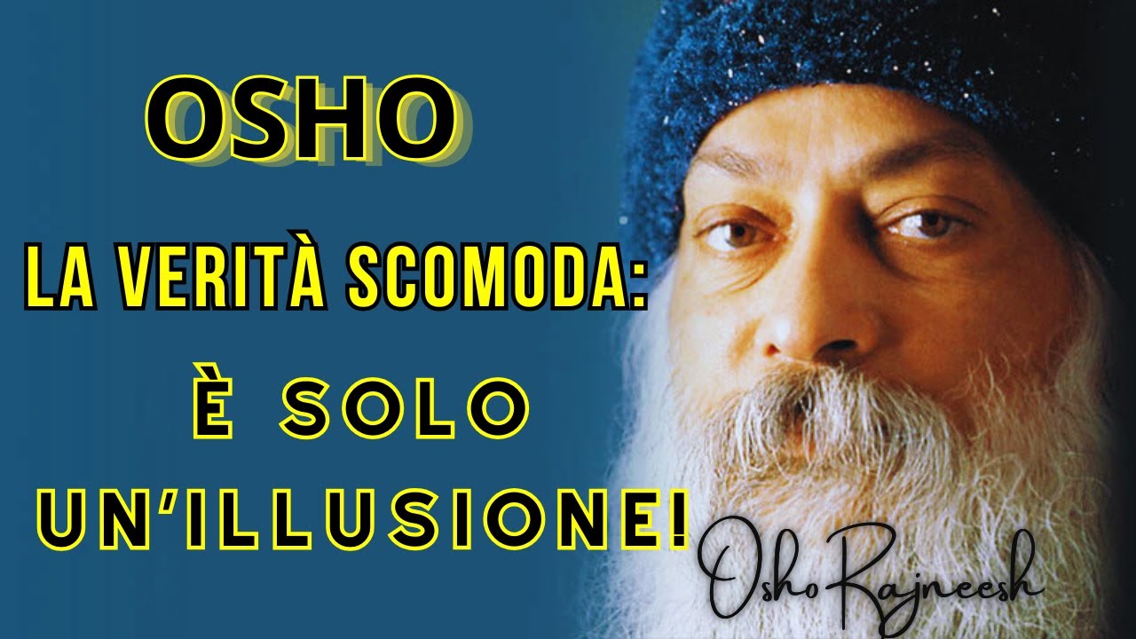 Osho - La Verità Scomoda: La Conoscenza che Ti Hanno Insegnato è Solo un’Illusione!
