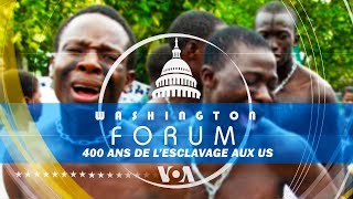 Washington Forum 400 Ans De Lesclavage Aux Us