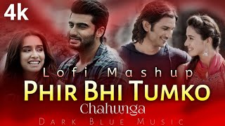 Phir Bhi Tumko Chahunga Mashup x Dil Rakh Diya x Le Aunga x |Chillout Lofi Mashup || Dark Blue Music