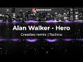 Alan Walker - Hero | Greatleo remix | Techno