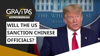 Gravitas: Will the US sanction Chinese officials? | Wuhan Coronavirus