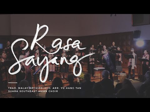 Rasa Sayang (Arr. Yu Hang Tan) - Suara Southeast Asian Choir