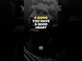 Signs You Have a Good Heart! #humbleone #motivation #stoicism