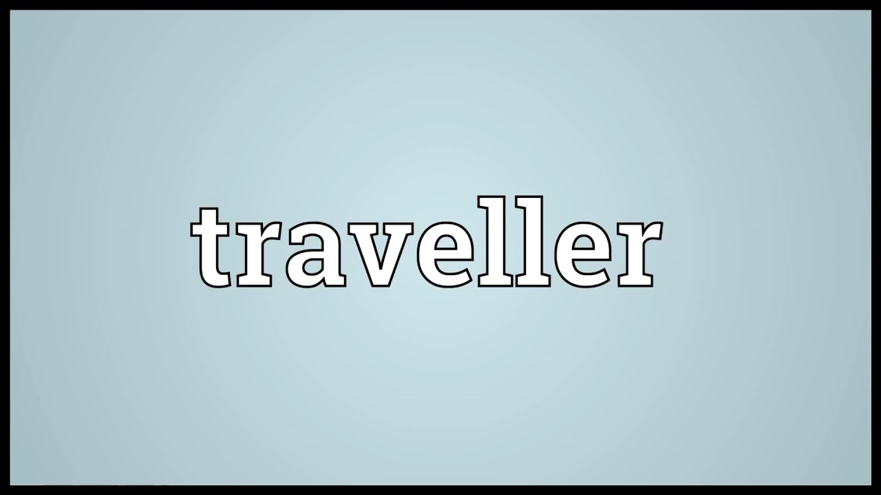 traveller the meaning