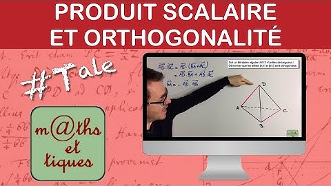 Utiliser le produit scalaire pour démontrer l