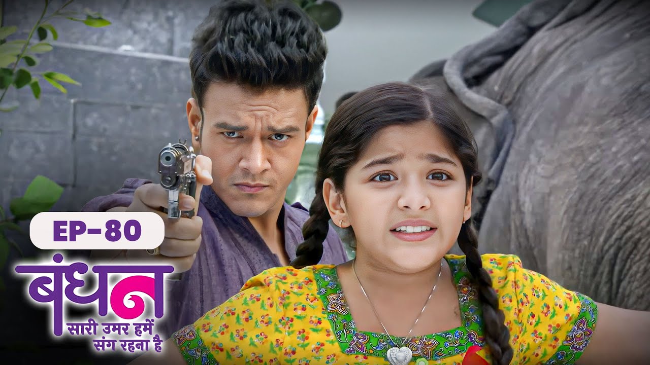 Bandhan | Full EP - 80 | Chhavi Pandey, Mrunal Jain, Sudesh Berry | Ultra TV Series
