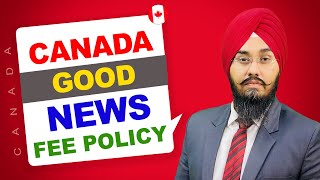 CANADA GOOD NEWS FEE POLICY | STUDY VISA UPDATES 2024 | USA CANADA UK