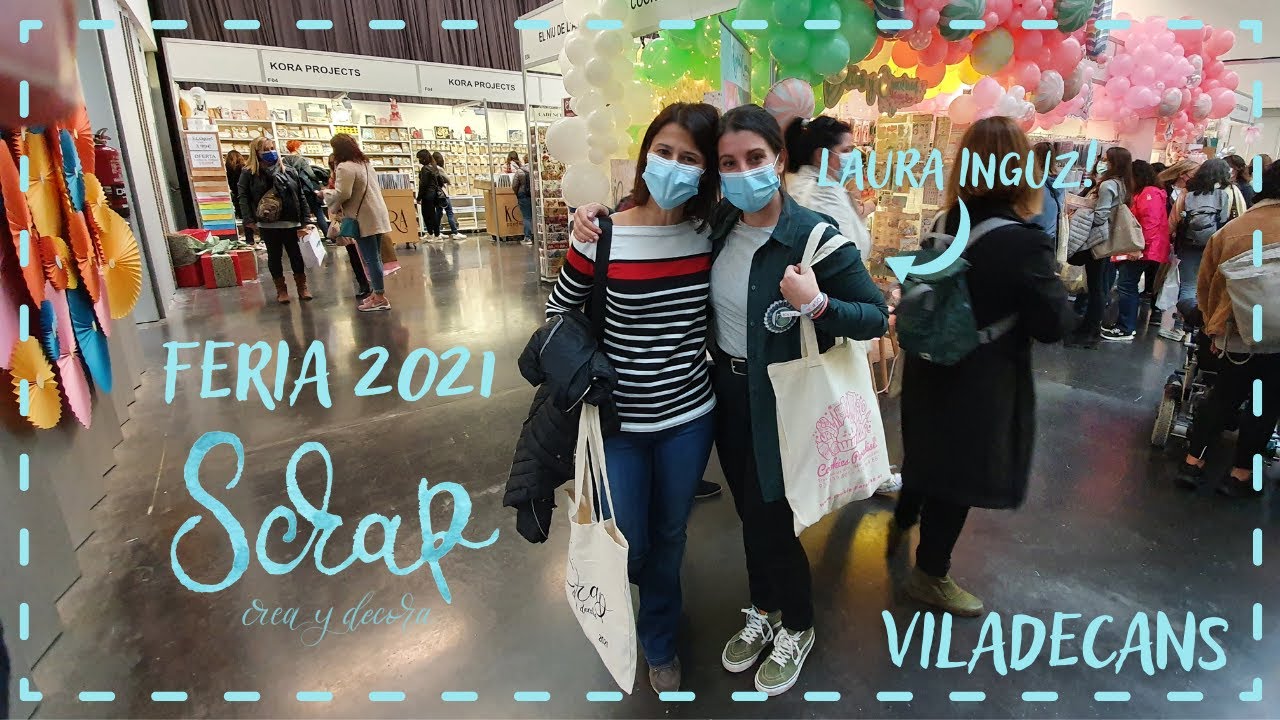 ⭐FERIA de SCRAP Crea y Decora VILADECANS 2021⭐ VLOG