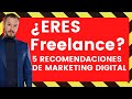 5 RECOMENDACIONES DE MARKETING DIGITAL PARA FREELANCES