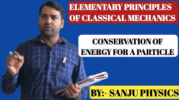 CLASSICAL MECHANICS l Conservation of energy for a particle 2 l MSc l BSc l NET-JRF l GATE l UPSC l
