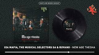034 Mafia, The Musical Selectors SA & Ruvano - New Age Thesha (GQOM & DISCO) [Official Audio]