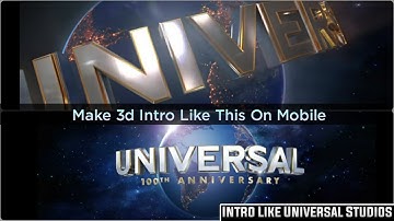 3d intro on Mobile Like Universal Studios • Intro Like Universal Studios on Android • Editing Point