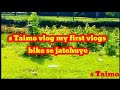S taimo vlog my first vlogs bike se jatehuye