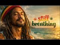 Still Breathing Reggae For The Soul Life Riddim