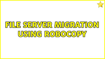 File server migration using Robocopy (2 Solutions!!)