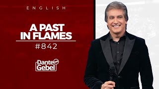 ENGLISH Dante Gebel #842 | A past in flames