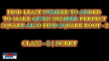 Finding least number to be added to make the given number a perfect square and also to find its squa