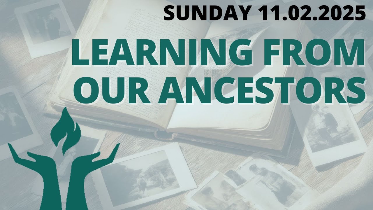 Learning From our Ancestors - November 2 Sunday Service