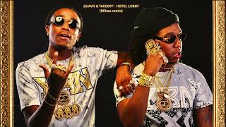 Quavo U0026 Takeoff  Hotel Lobby mihaa Remix