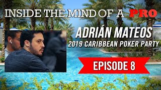 Inside the Mind of a Pro: Adrián Mateos @ 2019 Caribbean Poker Party (8)