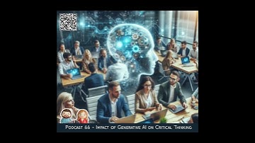 Podcast 66   Impact of Generative AI on Critical Thinking