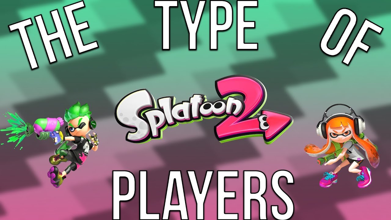 Types of Splatoon 2 players we all have seen YouTube