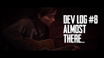 Designing a Last of Us Part II Level - Dev Log #8