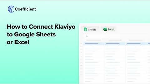 How to Connect Klaviyo to Google Sheets or Excel