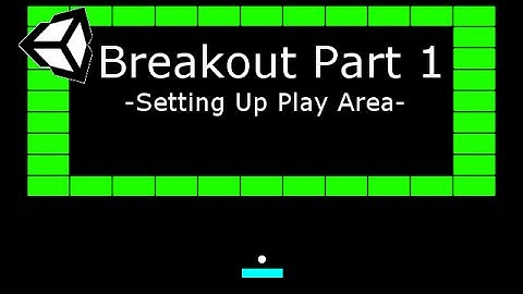 Unity Tutorial #2: Breakout (1 / --) [Setting Up Play Area]