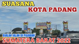 SUASANA KOTA PADANG SUMATERA BARAT 2022||BIALAH JALAN DI PAJAUAH @Seven7_motovlog