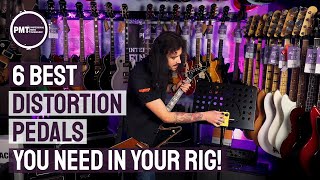 6 Best Distortion Pedals You Need In Your Rig, Right Now!