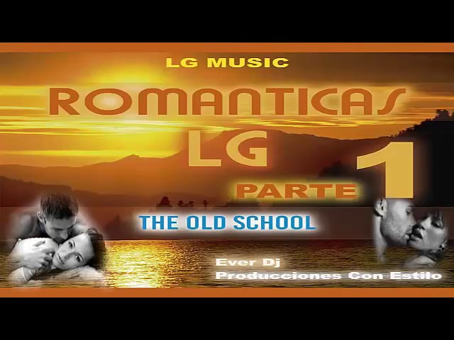 Románticas Mix LG Music Parte 1 Ever Dj Produciones class=