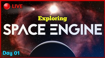 🔴SpaceEngine LIVE - Exploring Milky Way Galaxy | Day 01