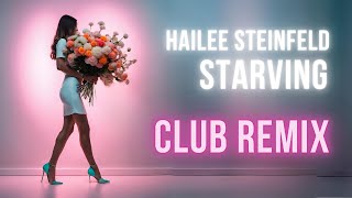 Hailee Steinfeld & Grey - Starving (Club Remix)