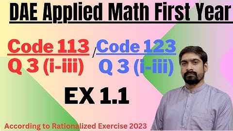 DAE Math Codes 123| Exercise 1.1- Q 3 (i-iii) | DAE Applied math 113 Exercise 1.1 q 3