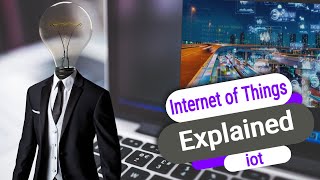 internet of things explained: understand what is iot and how it works! by Tech-Ed and Beyond 430 views 2 years ago 8 minutes, 8 seconds