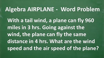 Algebra AIRPLANE SPEED WORD PROBLEM – Let’s solve it step-by-step….