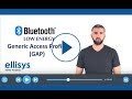 Ellisys Bluetooth Video 2: Generic Access Profile