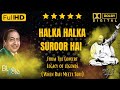 Halka halka suroor hai sunny hindustaniindian idol nusrat fateh ali khan legacy of legends