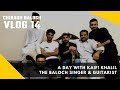 A day with Kaifi Khalil | The Baloch Singer & Guitarist