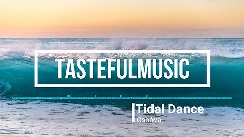 Tidal Dance - Oshóva [ Music For Vlog ]