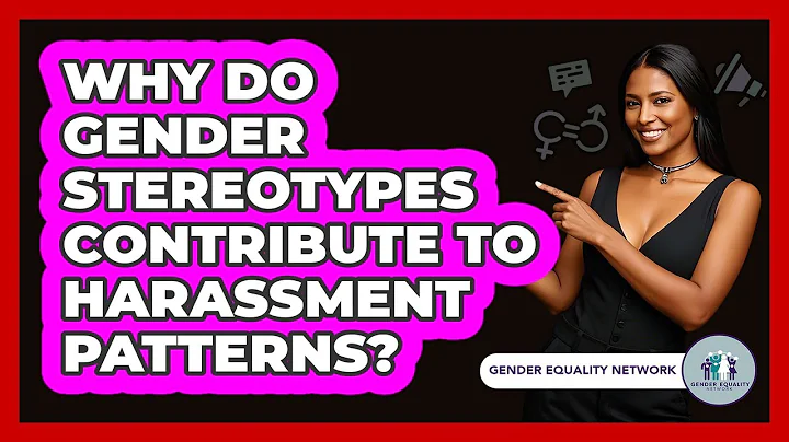 Why Do Gender Stereotypes Contribute To Harassment Patterns? - Gender Equality Network